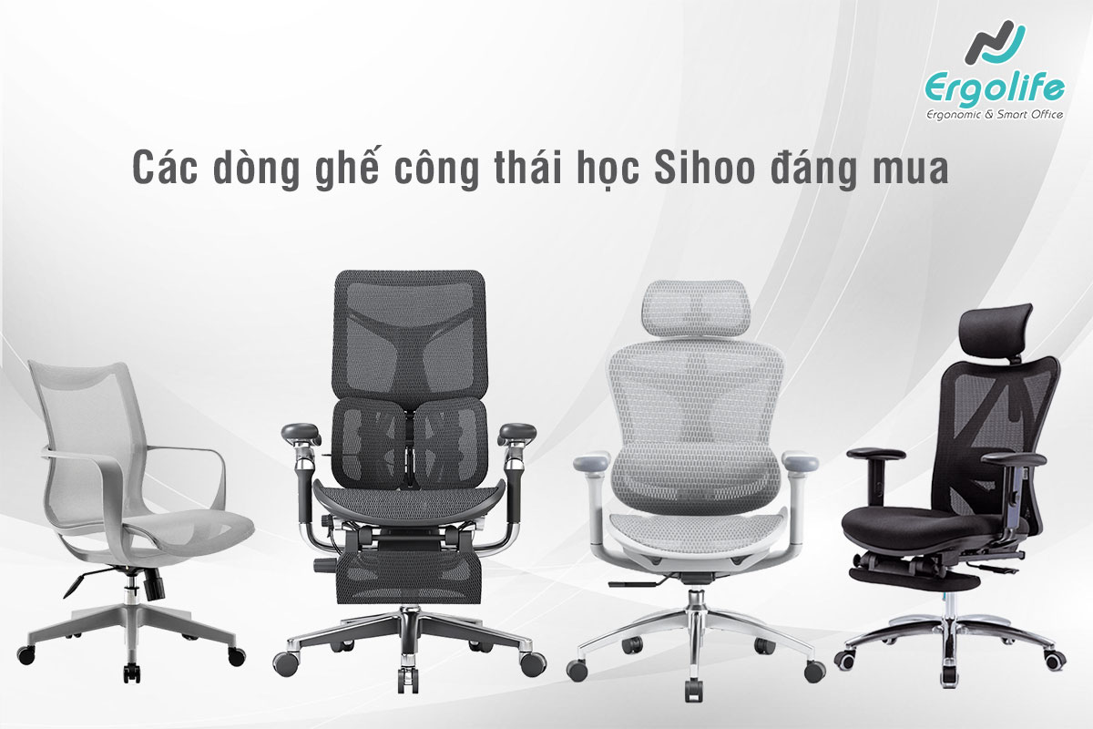 Các mẫu ghế công thái học Sihoo được đánh giá cao nhất